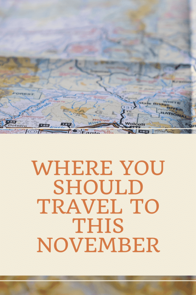 Where You Should Travel To This November Stuart Lyall Where You Should Travel To This November Stuart Lyall